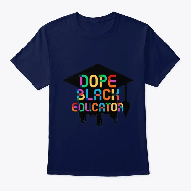 Dope Black Educator - Graduate